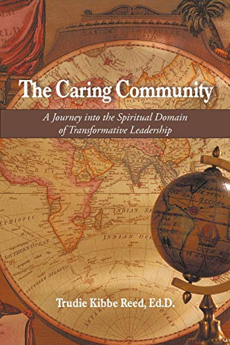 The Caring Community: A Journey Into the Spiritual Domain of Transformative Leadership