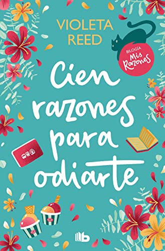 Cien razones para odiarte (Mis razones 1) (Ficción, Band 1)