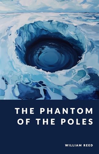 The Phantom of the Poles: The Inner Realms Collection - Foreword and Essays by G. C. Langston von Independently published