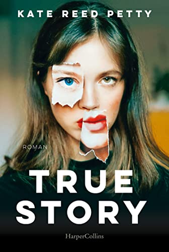 True Story: Roman | »Ein fesselndes Debüt, das Genregrenzen sprengt.« New York Times | Über die Macht von Geschichten – und wer sie erzählen darf True Story: Roman | »Ein fesselndes Debüt, das Genregrenzen sprengt.« New York Times | Über die Macht von Geschichten – und wer sie erzählen darf