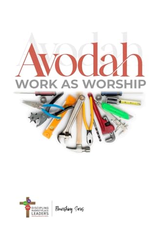 Avodah: Work as Worship (Flourishing Series, Band 4) von ISBN Services