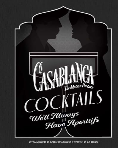 Casablanca Cocktails: We'll Always Have Aperitifs von Insight Editions