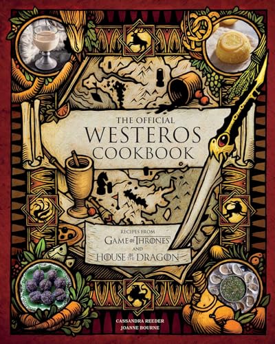 The Official Westeros Cookbook: Recipes from Game of Thrones and House of the Dragon: Recipes from House of the Dragon and Game of Thrones von Insight Editions