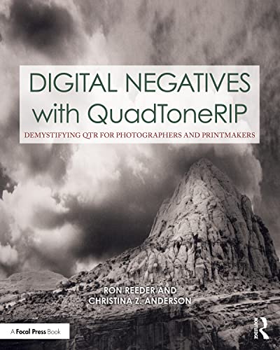Digital Negatives With QuadtoneRIP: Demystifying QTR for Photographers and Printmakers (Contemporary Practices in Alternative Process Photography) von Routledge