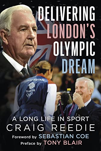 Delivering London's Olympic Dream: A Long Life in Sport Highlights and Crises