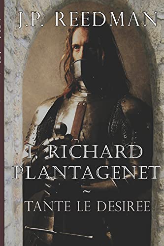 I, Richard Plantagenet: Tante le Desiree