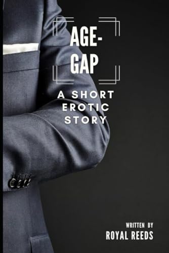 Age-Gap: A Short Erotic Story Age-Gap: A Short Erotic Story von Independently published