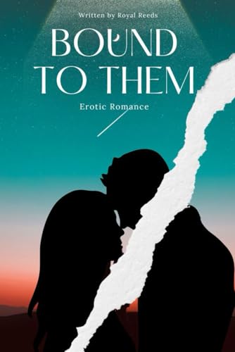 Bound to Them: Erotic Romance Bound to Them: Erotic Romance von Independently published