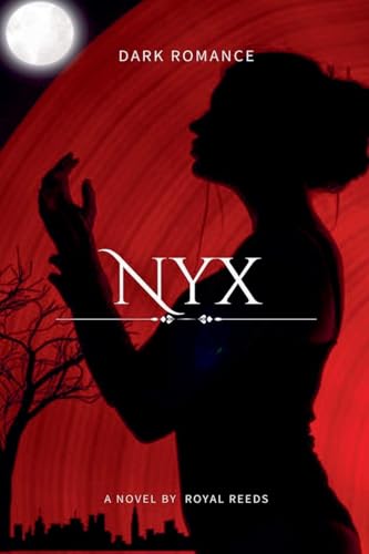 Nyx: Dark Romance Nyx: Dark Romance von Royal Reeds