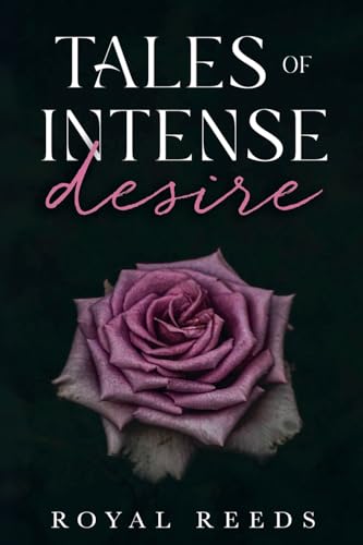 Tales of Intense Desire von Royal Reeds