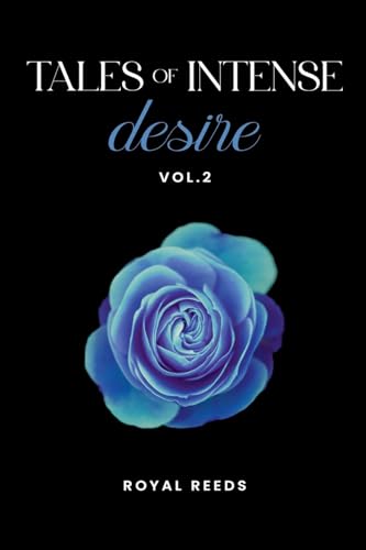 Tales of Intense Desire Tales of Intense Desire von Royal Reeds