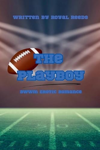 The Playboy: BWWM Erotic Romance von Royal Reeds