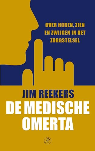 De medische omerta: over horen, zien en zwijgen in het zorgstelsel von De Arbeiderspers