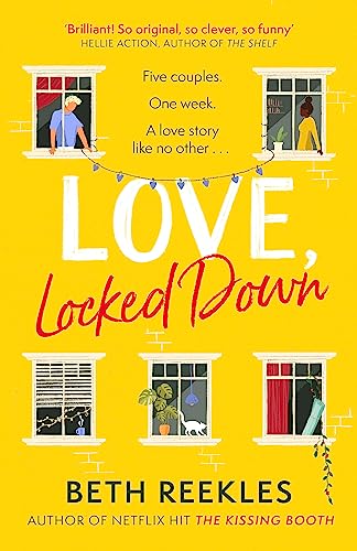 Love, Locked Down: the debut romantic comedy from the writer of Netflix hit The Kissing Booth