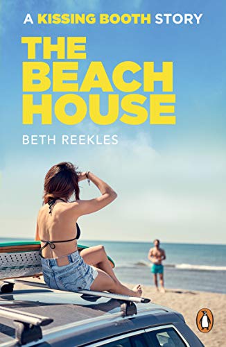 The Beach House: A Kissing Booth Story (The Kissing Booth)