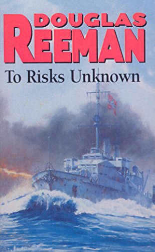 To Risks Unknown: an all-action tale of naval warfare set at the height of WW2 from the master storyteller of the sea von Arrow