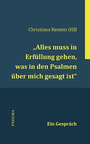 „Alles muss in Erfüllung gehen, was in den Psalmen über mich gesagt ist.“: Ein Gespräch