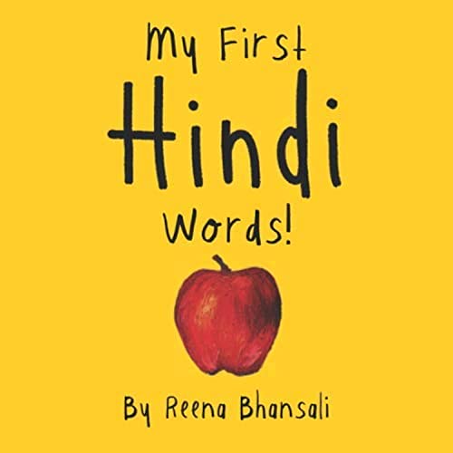 My First Hindi Words!: For Bilingual Babies! Increase your baby’s Hindi vocabulary with this simple & fun 28-page book — including Hindi words they will encounter every day! von Hindi By Reena