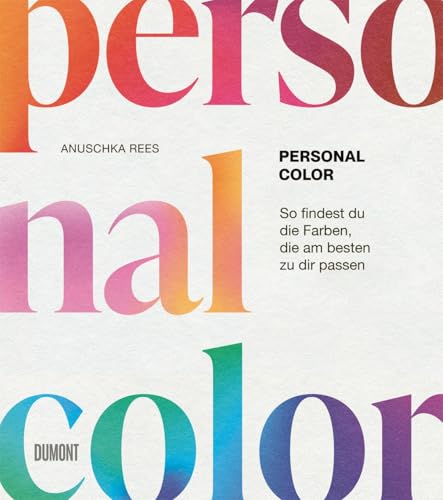 Personal Color: So findest du die Farben, die am besten zu dir passen von DuMont Buchverlag GmbH & Co. KG