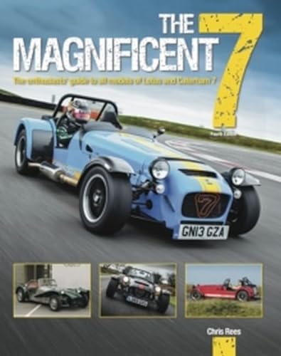 The Magnificent 7: The Enthusiasts Guide to All Models of Lotus and Caterham