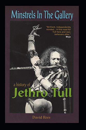 Minstrels In The Gallery - A History of Jethro Tull von Independently published