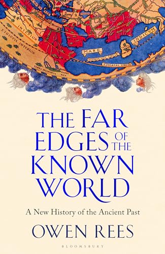 The Far Edges of the Known World: A New History of the Ancient Past von Bloomsbury Publishing