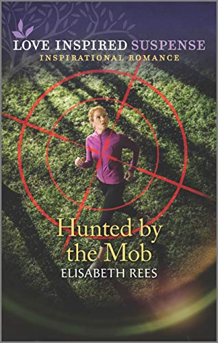 Hunted by the Mob (Love Inspired Suspense)