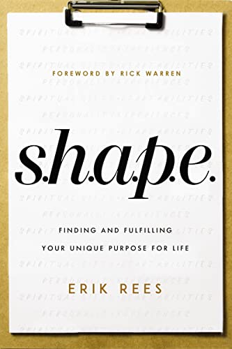 S.H.A.P.E.: Finding and Fulfilling Your Unique Purpose for Life von Zondervan