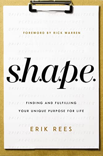 S.H.A.P.E.: Finding and Fulfilling Your Unique Purpose for Life von HarperCollins