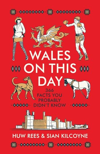 Wales on This Day: 366 Facts You Probably Didn't Know