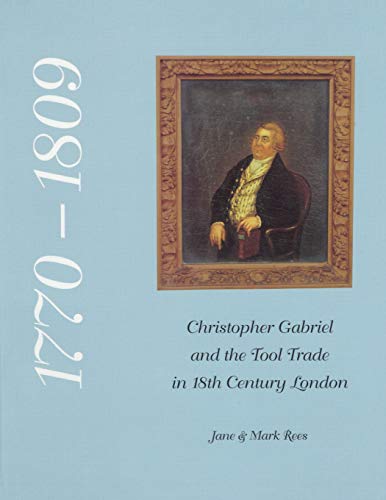Christopher Gabriel and the Tool Trade in 18th Century London 1770-1809
