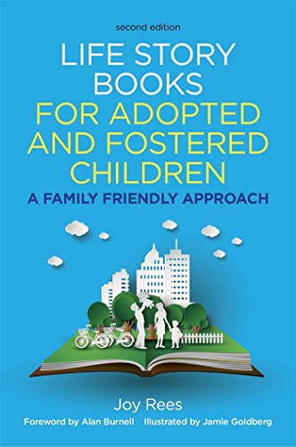 Life Story Books for Adopted and Fostered Children, Second Edition: A Family Friendly Approach von Jessica Kingsley Publishers