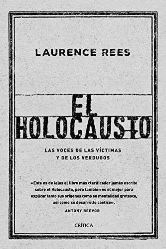 El Holocausto: Las voces de las víctimas y de los verdugos (Memoria Crítica) von Editorial Crítica