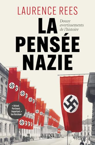 La pensée nazie - Douze avertissements de l'Histoire La pensée nazie - Douze avertissements de l'Histoire von ARPA