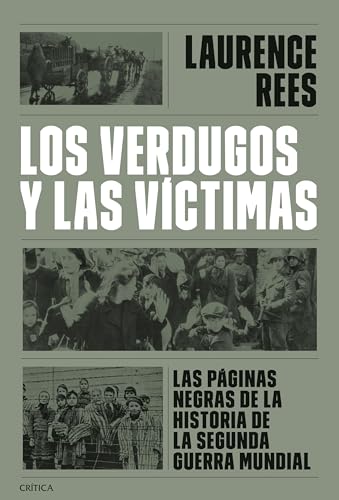 Los verdugos y las víctimas: Las páginas negras de la historia de la segunda guerra mundial (Memoria Crítica) von Editorial Crítica