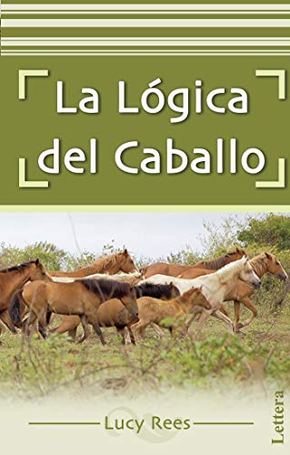La lógica del caballo von Grupo Lettera, S.L.