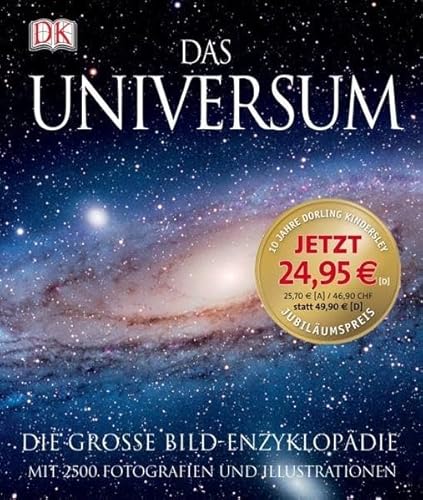 Das Universum: Die grosse Bild-Enzyklopädie mit über 2500 Fotografien und Illustrationen