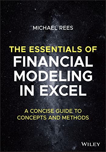 The Essentials of Financial Modeling in Excel: A Concise Guide to Concepts and Methods von John Wiley & Sons Inc