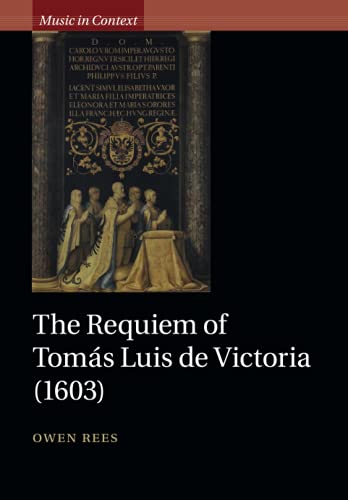 The Requiem of Tomás Luis de Victoria (1603) (Music in Context) von Cambridge University Press