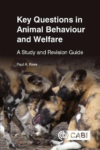 Key Questions in Animal Behaviour and Welfare: A Study and Revision Guide (Cabi Key Questions)