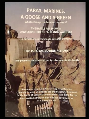 PARAS, MARINES, A GOOSE AND A GREEN: The Battle for Goose Green Falklands War 1982 von Independently published