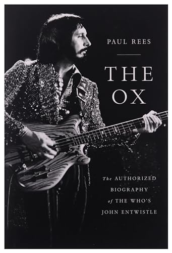 The Ox: The Authorized Biography of The Who's John Entwistle