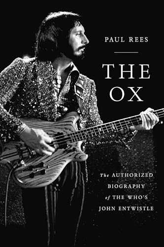 The Ox: The Authorized Biography of The Who's John Entwistle