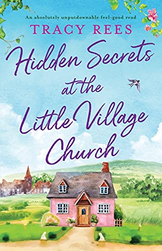 Hidden Secrets at the Little Village Church: An absolutely unputdownable feel-good read (Hopley Village, Band 1) von Bookouture