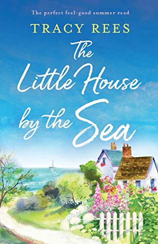 The Little House by the Sea: The perfect feel-good summer read (Pennystrand Village, Band 1) von Bookouture