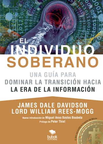 El Individuo Soberano: Una guía para dominar la transición hacia la era de la información