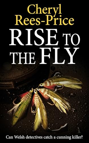 Rise to the Fly: Can Welsh detectives catch a cunning killer? (DI Winter Meadows, Band 6) von The Book Folks