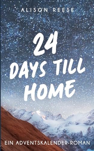 24 Days till Home: Ein Adventskalender-Roman (Sugar-Hill-Reihe)