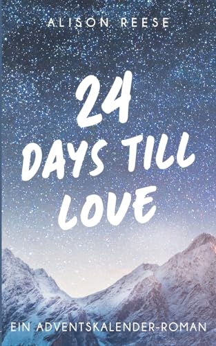 24 Days till Love: Ein Adventskalender-Roman (Sugar-Hill-Reihe) von BoD