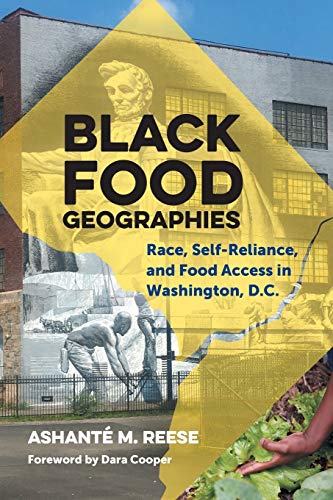 Black Food Geographies: Race, Self-Reliance, and Food Access in Washington, D.C. von University of North Carolina Press